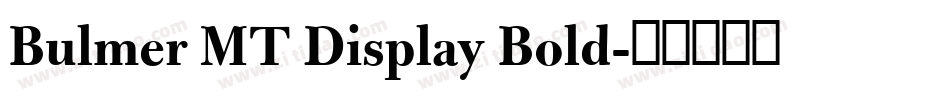 Bulmer MT Display Bold字体转换